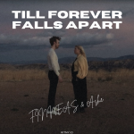 دانلود آهنگ Till Forever Falls Apart از Ashe و FINNEAS + ترجمه