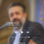 دانلود مداحی زیبای بابا یتیم به کی میگن از محمود کریمی + متن کامل